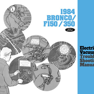 Detroit Iron® - 1984 Ford Bronco, F150-350 Electrical & Vacuum Troubleshooting Manual