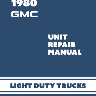 Detroit Iron® - 1980 GMC Light Duty Trucks Unit Repair Manual