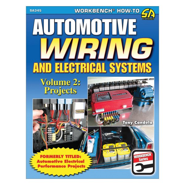 S-A Design® - Automotive Wiring and Electrical Systems Vol. 2: Projects